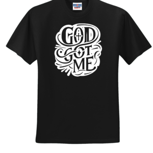 Custom God Got Me T Shirt