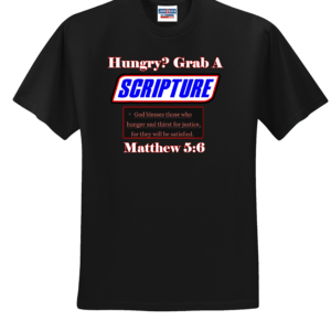 Custom Hungry? Grab A Scripture T Shirt