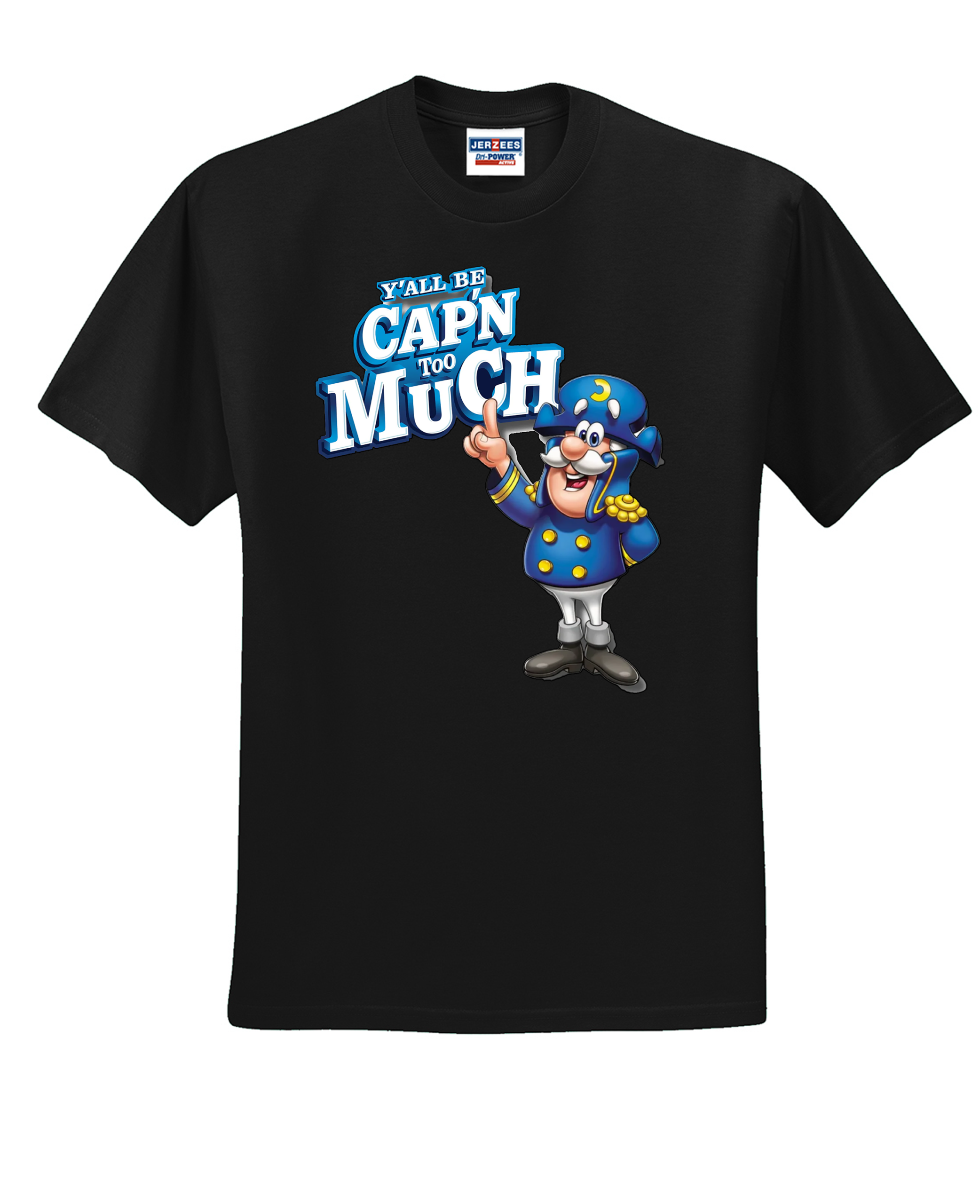 Custom Yall Be Capn Too Much T Shirt