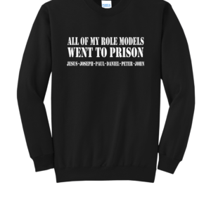 All my Role Models Went to Prison Crew Neck Sweatshirt
