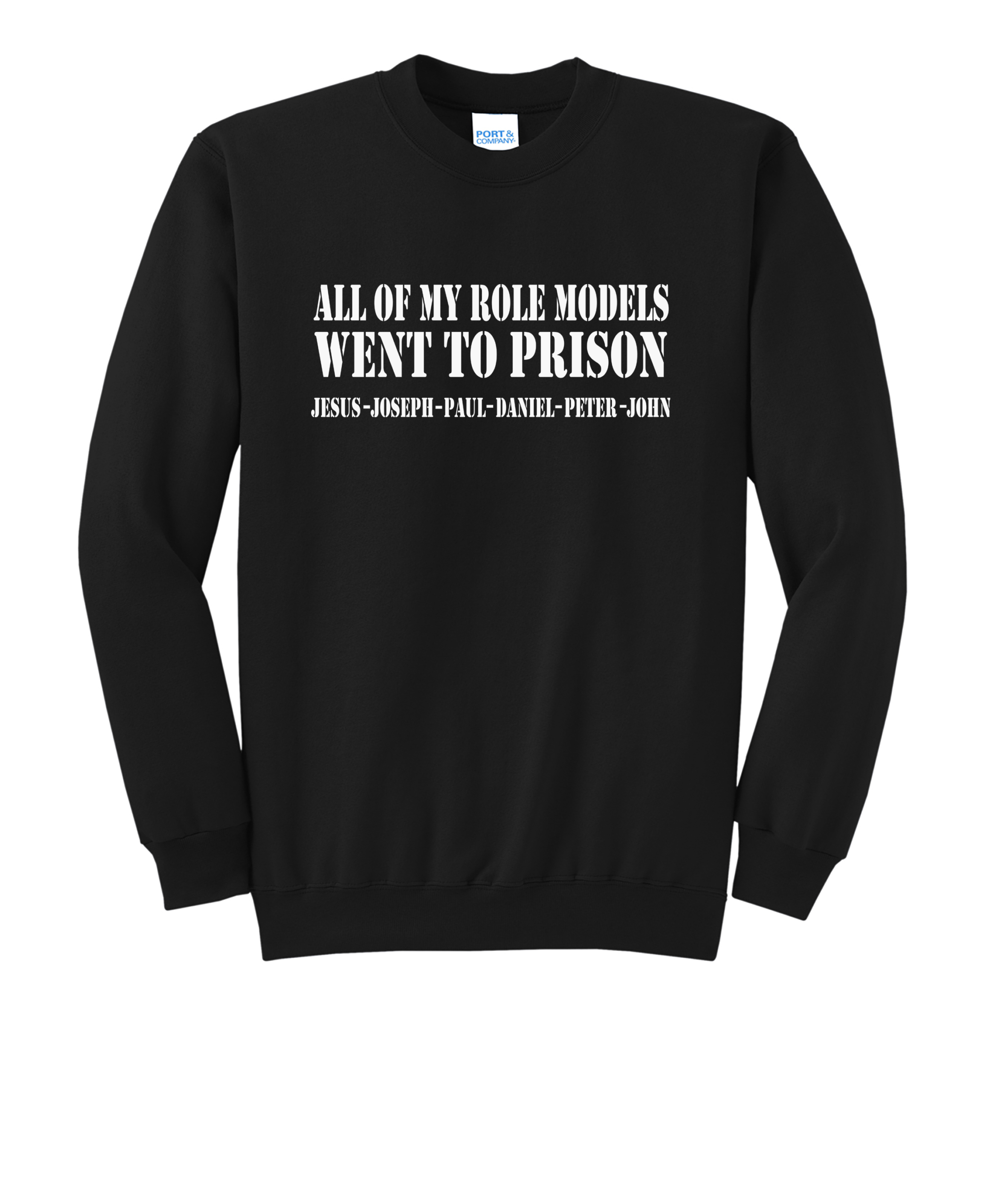 All my Role Models Went to Prison Crew Neck Sweatshirt