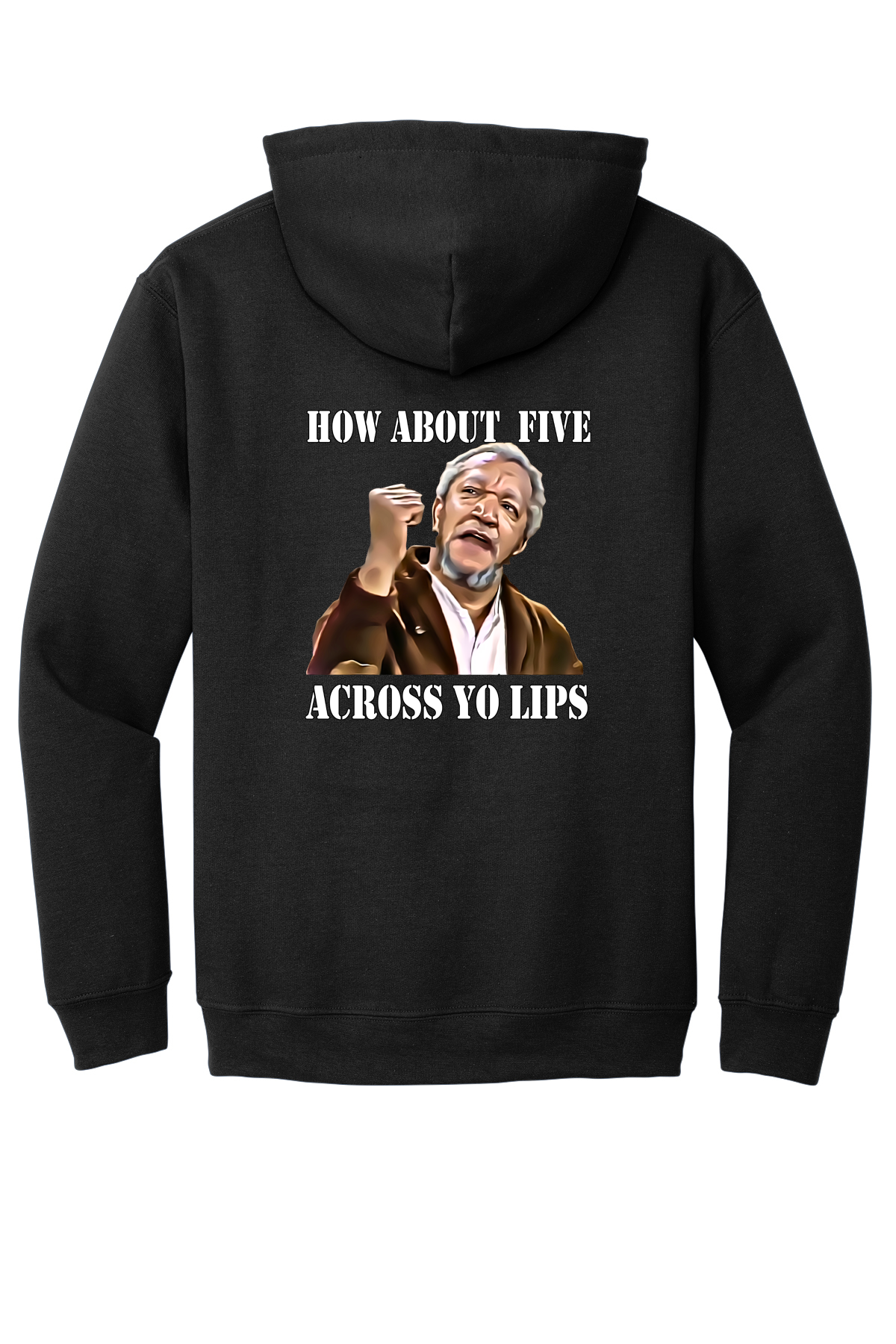 Custom Fred Sanford How About 5 Across Your Lips Hoodie
