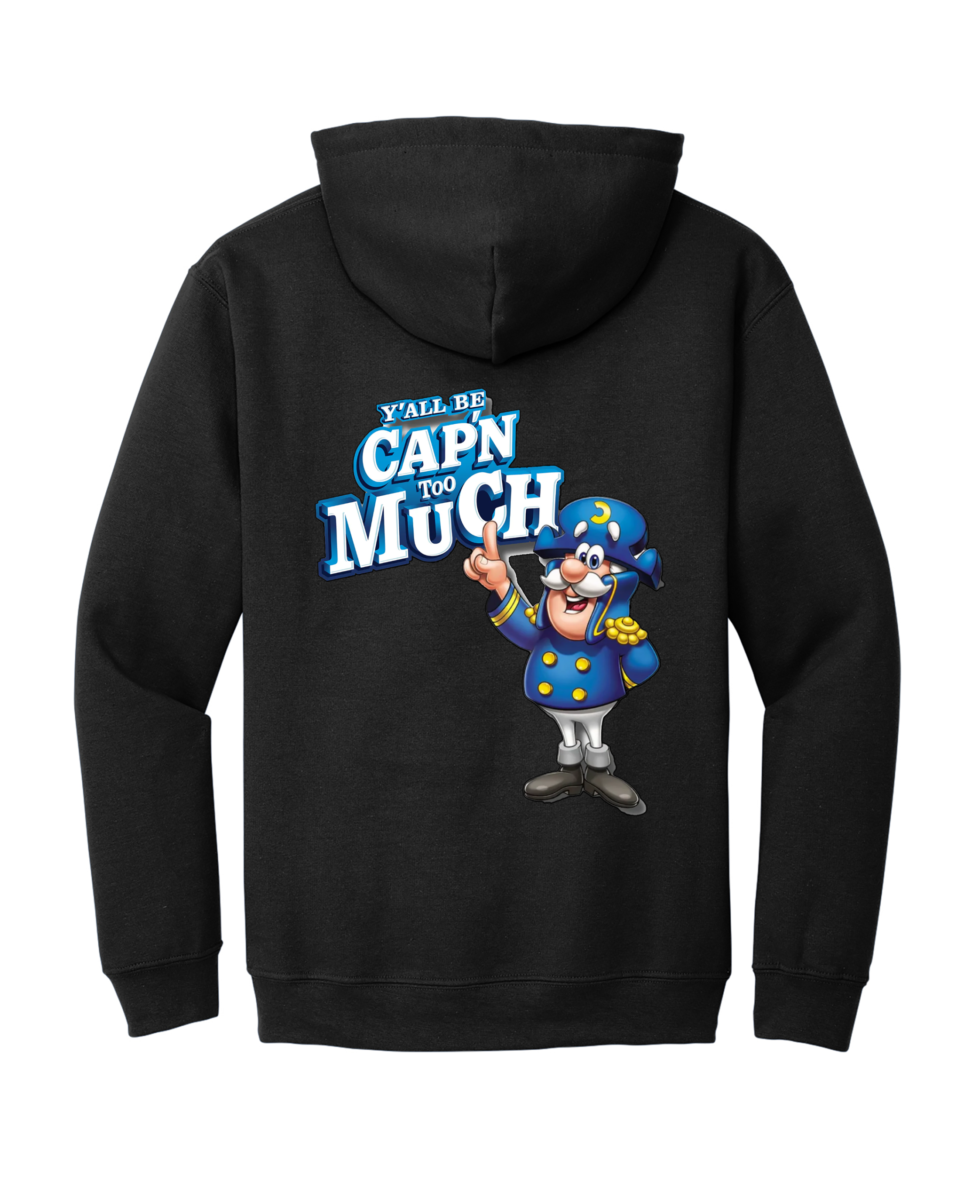 Custom Yall Be Capn Too Much Hoodie