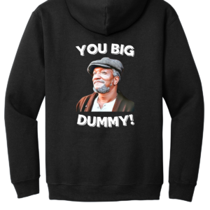 Custom Fred Sanford Big Dummy Hoodie