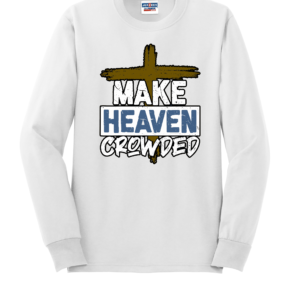 MAKE HEAVEN CROWDED Crew Neck Sweatshirt