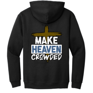 MAKE HEAVEN CROWDED Hoodie