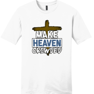 Make Heaven Crowded T Shirt