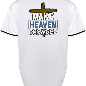 Make Heaven Crowded Jersey